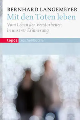 Langemeyer |  Mit den Toten leben | Buch |  Sack Fachmedien