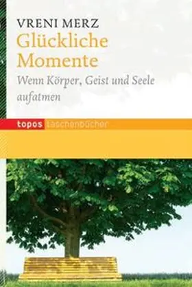 Merz |  Glückliche Momente | Buch |  Sack Fachmedien