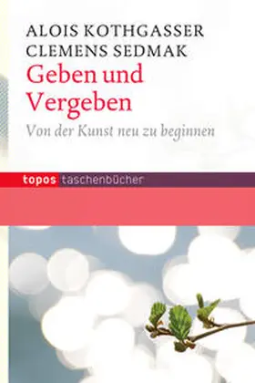 Kothgasser / Sedmak |  Geben und Vergeben | Buch |  Sack Fachmedien