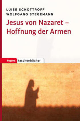 Schottroff / Stegemann |  Schottroff, L: Jesus von Nazaret Hoffnung der Armen | Buch |  Sack Fachmedien