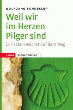 Schneller |  Weil wir im Herzen Pilger sind | Buch |  Sack Fachmedien