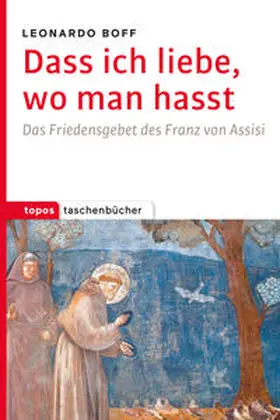 Boff |  Dass ich liebe, wo man hasst | Buch |  Sack Fachmedien