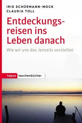 Schürmann-Mock / Toll |  Entdeckungsreisen ins Leben danach | eBook | Sack Fachmedien