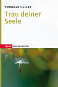 Müller |  Trau deiner Seele | eBook | Sack Fachmedien