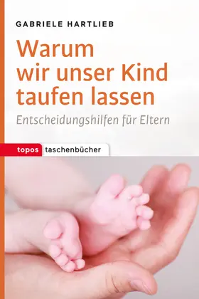 Hartlieb |  Warum wir unser Kind taufen lassen | eBook | Sack Fachmedien