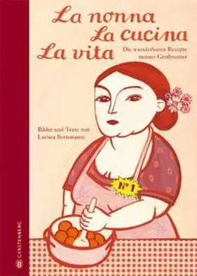 Bertonasco |  La nonna, La cucina, La vita. Limitierte Jubiläumsausgabe | Buch |  Sack Fachmedien