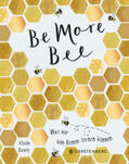 Davies |  Be More Bee | Buch |  Sack Fachmedien