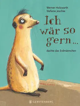 Holzwarth |  Ich wär so gern...dachte das Erdmännchen | Buch |  Sack Fachmedien