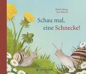 Oftring |  Schau mal, eine Schnecke! | Buch |  Sack Fachmedien