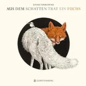 Turkowski |  Aus dem Schatten trat ein Fuchs | Buch |  Sack Fachmedien