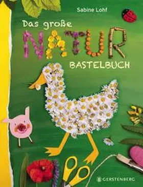 Lohf |  Das große Naturbastelbuch | Buch |  Sack Fachmedien