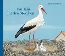 Müller |  Ein Jahr mit den Störchen | Buch |  Sack Fachmedien