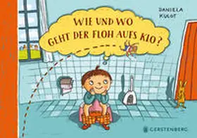 Kulot |  Wie und wo geht der Floh aufs Klo? | Buch |  Sack Fachmedien