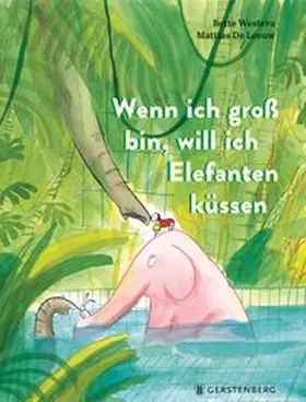 Westera |  Wenn ich groß bin, will ich Elefanten küssen | Buch |  Sack Fachmedien