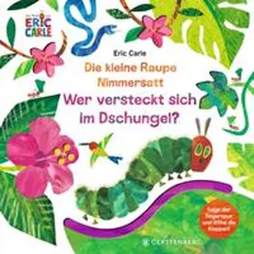 Carle |  Die kleine Raupe Nimmersatt - Wer versteckt sich im Dschungel? | Buch |  Sack Fachmedien
