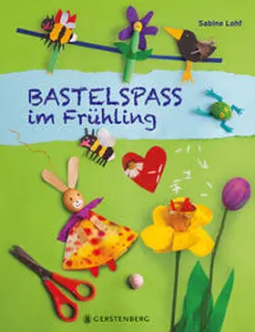 Lohf |  Bastelspaß im Frühling | Buch |  Sack Fachmedien