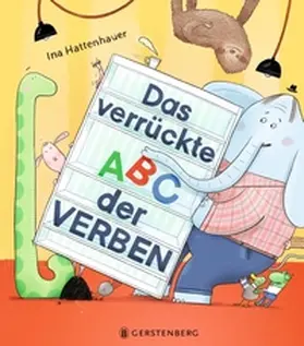 Hattenhauer |  Das verrückte ABC der Verben | Buch |  Sack Fachmedien