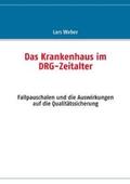Weber |  Das Krankenhaus im DRG-Zeitalter | Buch |  Sack Fachmedien