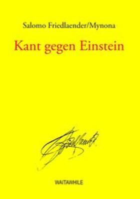 Friedlaender / Mynona / Geerken / Thiel |  Kant gegen Einstein | Buch |  Sack Fachmedien