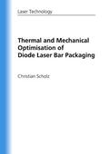 Scholz |  Thermal and Mechanical Optimisation of Diode Laser Bar Packaging | Buch |  Sack Fachmedien