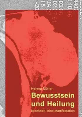 Müller |  Bewusstsein und Heilung | Buch |  Sack Fachmedien