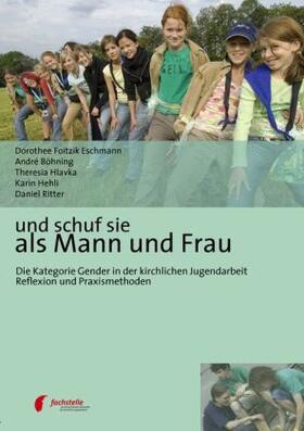Foitzik Eschmann / Böhning / Hehli |  Und schuf sie als Mann und Frau | Buch |  Sack Fachmedien