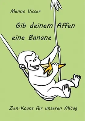 Visser |  Gib deinem Affen eine Banane | Buch |  Sack Fachmedien
