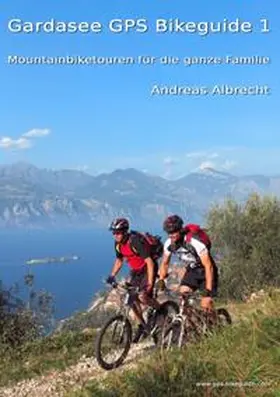 Albrecht |  Gardasee GPS Bikeguide 1 | Buch |  Sack Fachmedien