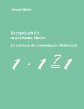 Müller |  Rechenbuch für erwachsene Kinder | Buch |  Sack Fachmedien