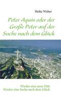 Weber |  Peter Aquin oder der Große Peter auf der Suche nach dem Glück | Buch |  Sack Fachmedien