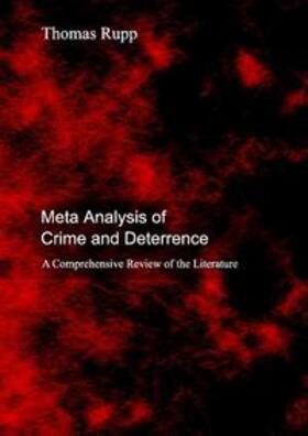 Rupp | Meta Analysis of Crime and Deterrence | Buch | 978-3-8370-1916-2 | sack.de