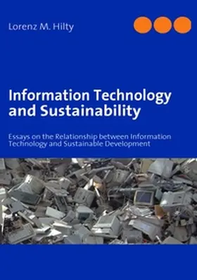 Hilty |  Information Technology and Sustainability | Buch |  Sack Fachmedien