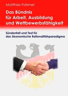 Fahrner |  Das Bündnis für Arbeit, Ausbildung und Wettbewerbsfähigkeit | Buch |  Sack Fachmedien