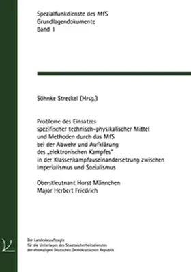 Männchen / Streckel / Friedrich |  Probleme des Einsatzes spezifischer technisch-physikalischer Mittel und Methoden durch das MfS bei der Abwehr und Aufklärung des "elektronischen Kampfes" in der Klassenkampfauseinandersetzung zwischen Imperialismus und Sozialismus | Buch |  Sack Fachmedien