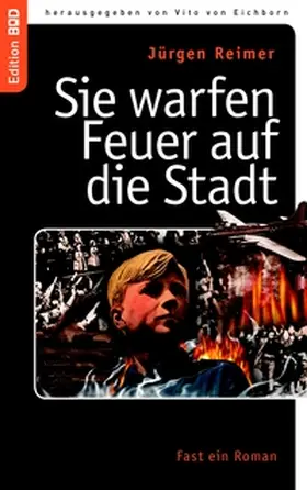Reimer / Eichborn |  Sie warfen Feuer auf die Stadt | Buch |  Sack Fachmedien