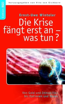 Winteler / Eichborn |  Die Krise fängt erst an - was tun? | Buch |  Sack Fachmedien