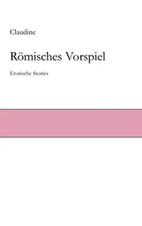 Claudine |  Römisches Vorspiel | Buch |  Sack Fachmedien