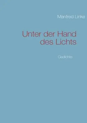Linke |  Unter der Hand des Lichts | Buch |  Sack Fachmedien