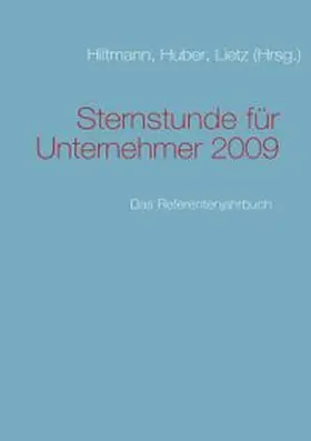 Lietz / Hiltmann / Huber |  Sternstunde für Unternehmer 2009 | Buch |  Sack Fachmedien