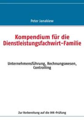 Janakiew | Kompendium für die Dienstleistungsfachwirt-Familie | Buch | 978-3-8370-3835-4 | sack.de