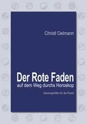 Oelmann |  Der Rote Faden auf dem Weg durchs Horoskop | Buch |  Sack Fachmedien