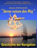 Wolfschmidt |  Sterne weisen den Weg - Geschichte der Navigation | Buch |  Sack Fachmedien