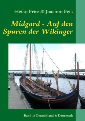 Fritz / Feik |  Midgard - Auf den Spuren der Wikinger | Buch |  Sack Fachmedien