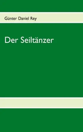 Rey |  Der Seiltänzer | Buch |  Sack Fachmedien