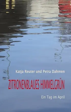 Reuter / Dahmen |  Zitronenblaues Himmelgrün | Buch |  Sack Fachmedien