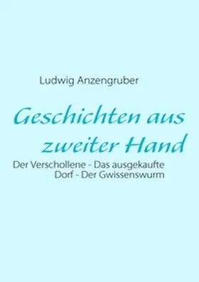 Anzengruber |  Geschichten aus zweiter Hand | Buch |  Sack Fachmedien