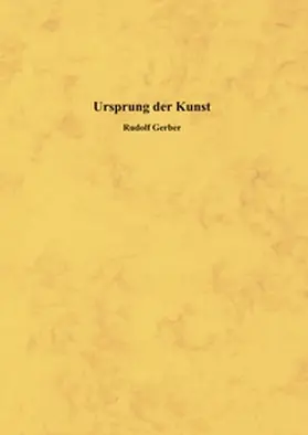 Gerber |  Ursprung der Kunst | Buch |  Sack Fachmedien