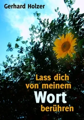 Holzer |  Lass dich von meinem Wort berühren | Buch |  Sack Fachmedien