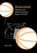 Prey |  Basketball: Offensive und defensive Systeme, Tipps und Tricks | Buch |  Sack Fachmedien