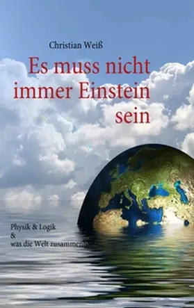 Weiß |  Es muss nicht immer Einstein sein | Buch |  Sack Fachmedien